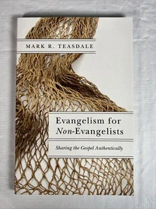 Evangelism for Non-Evangelists : Sharing the Gospel Authentically by Teasdale - Picture 1 of 4