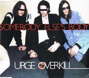 CD SINGLE Urge Overkill Somebody Elses Body Geffen Records - Bild 1 von 1
