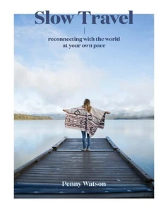 Slow Travel: Reconnecting with the World at Your Own Pace Hardcover Illustrated! - Bild 1 von 11