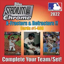 2022 Stadium Club Chrome MLB X-Fractors and Refractors! Complete Your Team/Set!