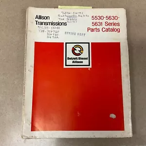 Allison Transmissions 5530 5630 5631 SERIES PARTS CATALOG BOOK MANUAL AUTOMATIC - Picture 1 of 4