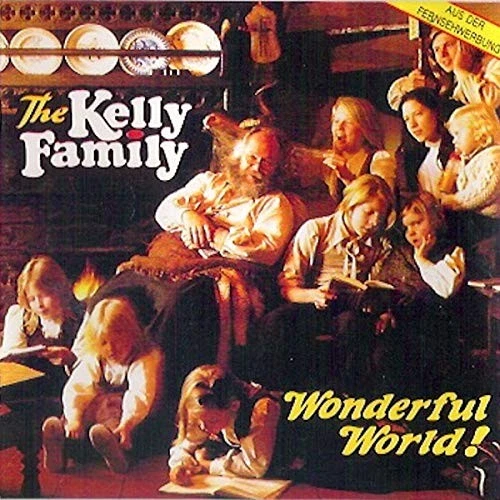 Wonderful World Kelly Family The