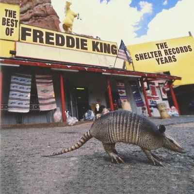 Freddie King The Best Of The Shelter Years (CD) (US IMPORT) - Image 1 of 2