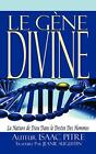 Le Gene Divine: La Nature de Dieu Dans Le Destin Des Hommes.9781462021093 New&lt;|