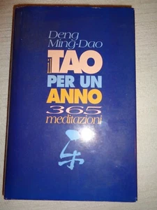 IL TAO PER UN ANNO * 365 meditazioni Deng Ming Dao * CDE, 1996 /A70/ - Foto 1 di 6