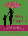 Maxy Poppinz: A Contemporary Tale About A Girl & Her New Nanny.. Stoloff<|