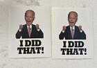 Joe Biden "I DID That"  Sticker Decals Funny Stickers US 2x 2 Piece Lot
