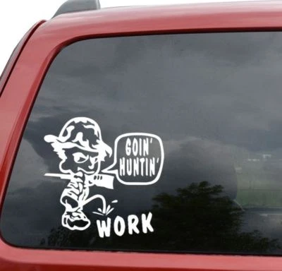 Piss On Work Going Hunting Car Truck Window Decor Decal Sticker FREE SHIPPING!! Foto 1 de 4