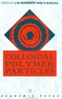 Kolloide Polymerpartikel von Goodwin, J.W 1995 HC