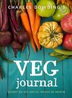Charles Dowdings Veg Journal Expert No Dig Advice Month By Month By Charles Dow