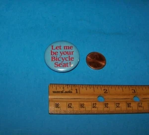 Vintage 1980's Small Button Adult Humor "Let Me Be Your Bicycle Seat!" - Bild 1 von 2