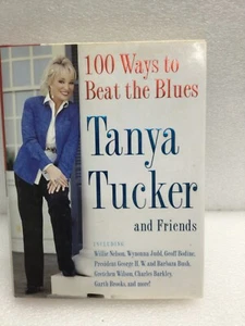 100 Ways to Beat the Blues by Tanya Tucker 2005 HC/DC VG - Picture 1 of 4