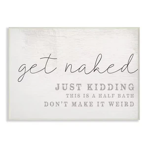 12 In. X 18 In. "Get Naked This Is a Half Bath Wood Look Typography Wall Plaque - Picture 1 of 4