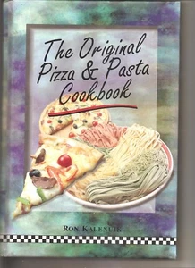 THE ORIGINAL PIZZA & PASTA COOKBOOK BY RON KALENUIK (TASTY RECIPES) - Picture 1 of 1