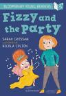 Fizzy And The Party: A Bloomsbury Young Reader: White Book Band By Sarah Crossan