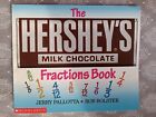 Hershey's Milk Chocolate Fractions Book by Jerry Pallotta. Scholastic