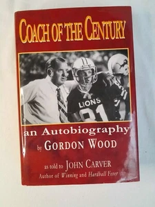 SIGNED 2X - Coach of the Century: An Autobiography by Gordon Wood & John Carver - Bild 1 von 15