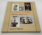 Low Fire : Other Ways to Work in Clay by Leon I. Nigrosh 1st Ed 1980 Art Supply