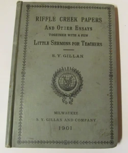 Riffle Creek Papers and Other Essays, S. Y. Gillan, 3rd edition (1901) - Picture 1 of 14
