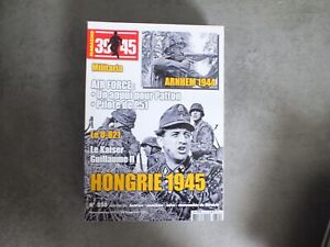 REVUE   "39/45 MAGAZINE",n°350  hongrie 1945 arnhem 1944 u-821 heimdal