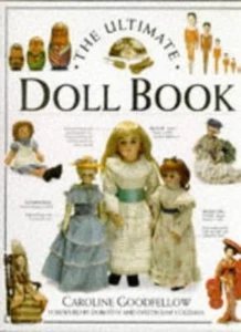 THE ULTIMATE DOLL BOOK-Caroline (Curator of Dolls and Toys)  Goodfellow,Photogr - Picture 1 of 1