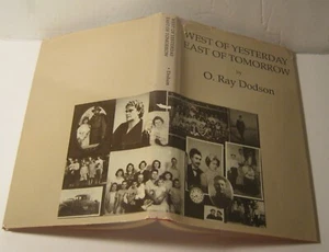 West of Yesterday East of Tomorrow O RAY DODSON 1987 Signed 1st Edition - Imagen 1 de 7