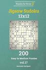 Puzzles For Brain - Jigsaw Sudoku 200 Easy To Medium Puzzles 12X12 Vol. 17 By Al