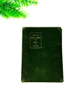 T A FAULKNER / From the Ball Room to Hell 1894 Small Hardback Book Henry - Picture 1 of 6