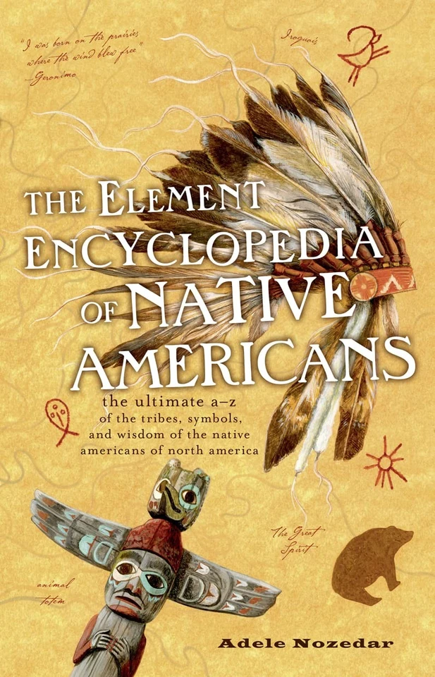 The Element Encyclopedia of Native Americans: The Ultimate A-Z of the Tribes... - Image 1 of 1