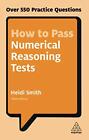 How to Pass Numerical Reasoning Tests: Over 550 Practice Questio