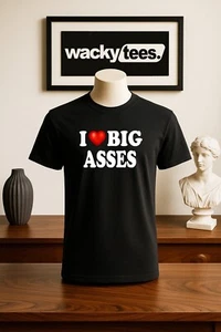 Camiseta I Love Big Asses I Heart Butts Divertida Adulto Humor Gráfico - Imagen 1 de 12