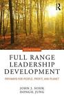Full Range Leadership Development: Pathways for People, Profit, and Planet by Jo