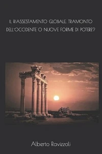 Il Riassestamento Globale. Tramonto Delloccidente O Nuove Forme Di Potere? by Al - Imagen 1 de 1