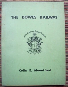 THE BOWES RAILWAY By Colin E Mountfield 1st Edn. Pub.1966 Birmingham Loco. Club - Picture 1 of 1