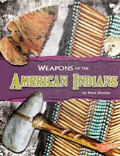 Weapons of the American Indians Library Binding Matt Doeden