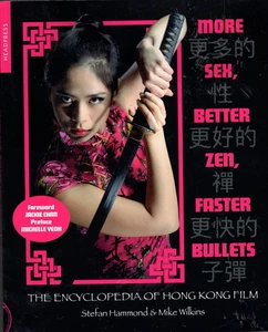 More Sex, Better Zen, Faster Bullets: The Encyclopedia of Hong Kong Film - Picture 1 of 1