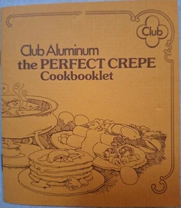 CLUB ALUMINUM THE PERFECT CREPE COOKBOOKLET VINTAGE - Picture 1 of 2