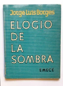 Jorge Luis Borges - Elogio de la sombra - 1969 Primera edición. Héctor Basaldúa. - Picture 1 of 1