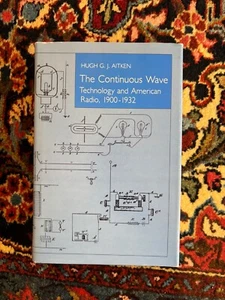 The Continuous Wave: Technology and American Radio, 1900-1932 Hugh Aitken HCDJ - Imagen 1 de 6