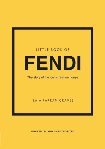 Little Book of Fendi: The story of the iconic fashion brand by Laia Farran Grave