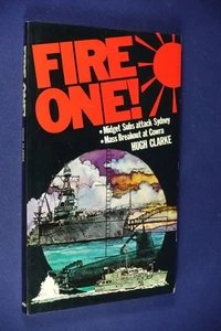Signed Book FIRE ONE! Hugh Clarke MIDGET SUBS ATTACK SYDNEY COWRA MASS BREAKOUT - Picture 1 of 12