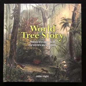 SIGNED; World Tree Story (2015-1st) Julian Hight - Arboreal History & Legend, HB - Foto 1 di 22