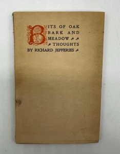 Bits of Oak Bark and Meadow Thoughts By Richard Jeffries 1900 - Picture 1 of 4