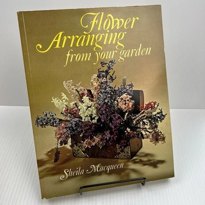 Flower Arranging from Your Garden by Sheila Macqueen (1977) Vintage Florist, VTG - Image 1 of 4