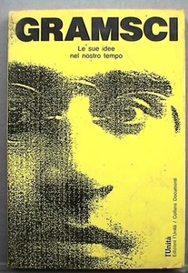 GRAMSCI Le sue idee nel nostro tempo L ’Unita 1987 Antonio Comunismo Storia di - Foto 1 di 1