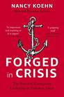 Forged in Crisis: The Power of Courageous Leadership in Turbulent Times par Nancy