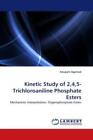 Kinetic Study Of 245 Trichloroaniline Phosphate Esters Mechanistic Interp 1343