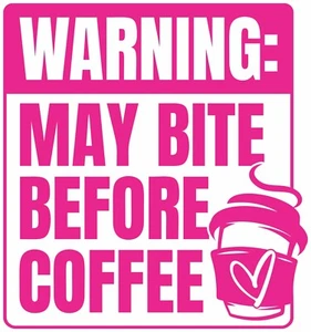 Warning May Bite Before Coffee Funny Sticker, Decal Car, Truck, Window - Bild 1 von 6