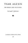 Tsar Alexis, His Reign And His Russia Hardcover Joseph T. Fuhrman