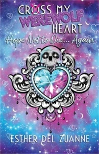 Cross My Werewolf Heart: Hope Not to Die...Again (Paperback or Softback) - Picture 1 of 1